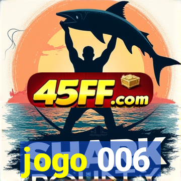 jogo 006